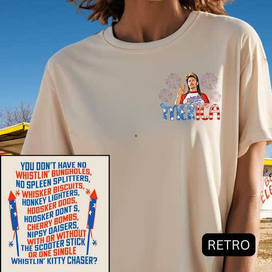 Joe Dirt 'Merica T-shirt Retro Independence Day Fireworks You Don't Have No Whistlin' Bungholes Kitty Chasers Scooter Sticks Joe Dirt Fireworks T-Shirts