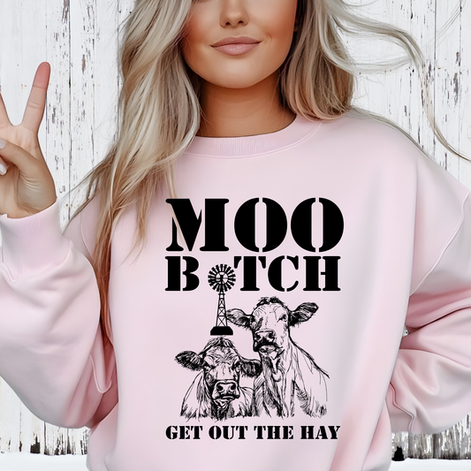 Moo B*tch Get Out the Hay T-shirt, Farm Girl Shirt, Western Sweatshirt, Cow lover gift, Funny Shirt, Cow Shirt, Moo Cow Shirt, Country Girl Shirt, Farming Shirt