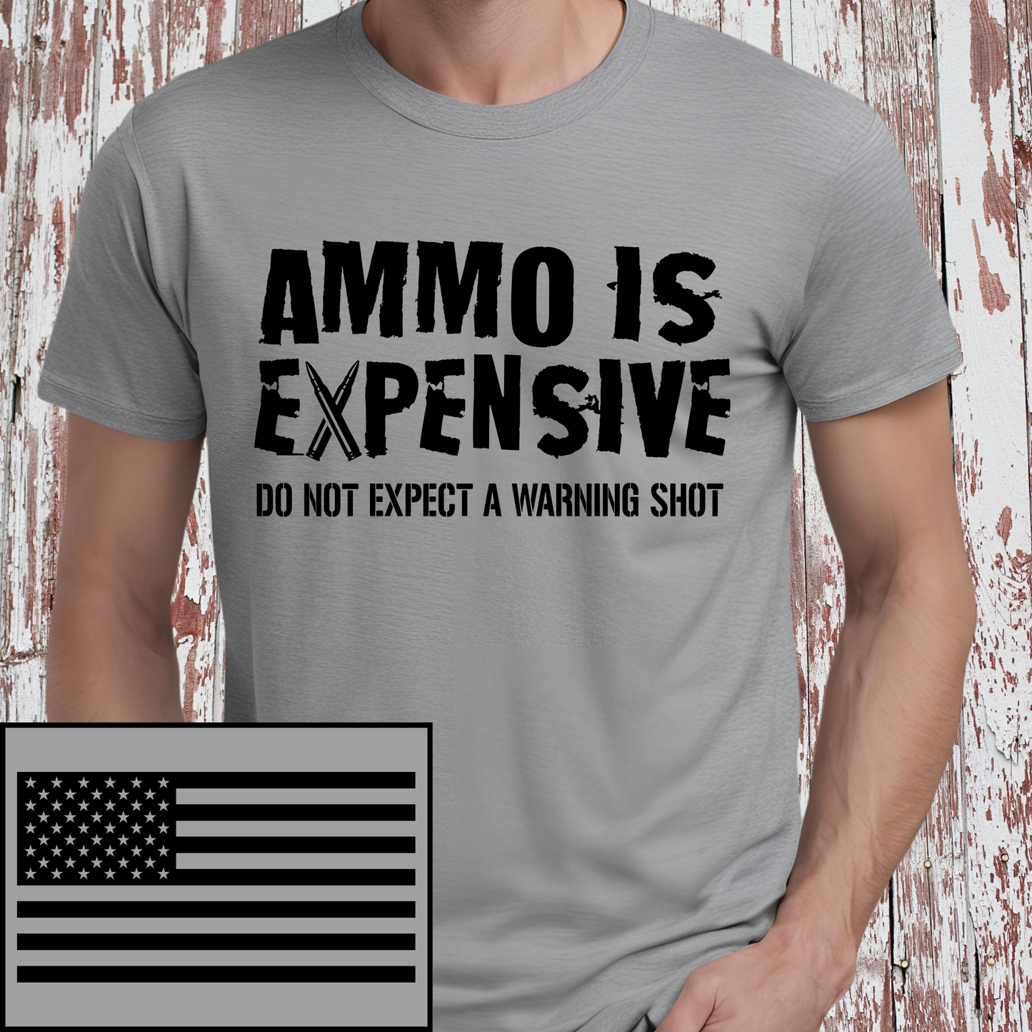 Ammo Is Expensive Do Not Expect A Warning Shot T-Shirts, Men's Gun T-shirts, USA Flag shirts, Second Amendment Gun Rights gifts t-shirts