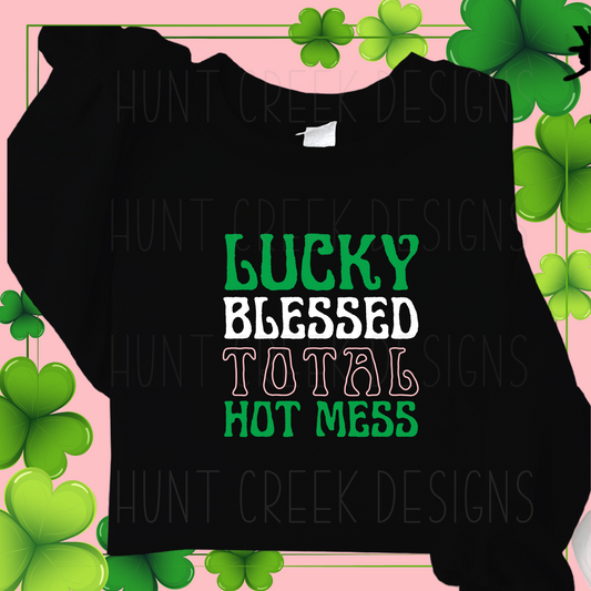 Lucky Blessed TOTAL HOT MESS Shirts