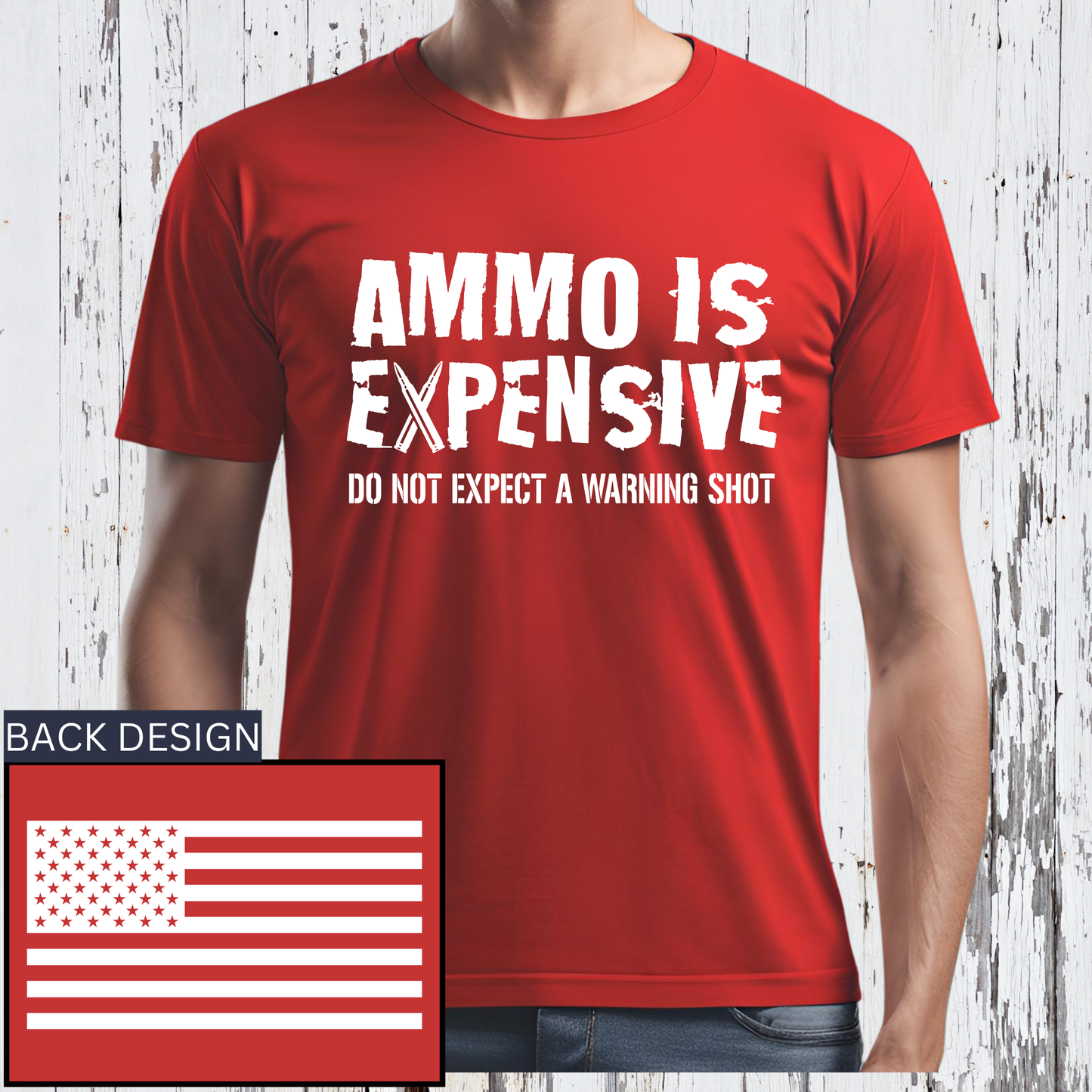 Ammo Is Expensive Do Not Expect A Warning Shot T-Shirts, Men's Gun T-shirts, USA Flag shirts, Second Amendment Gun Rights gifts t-shirts